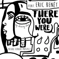 There You Were feat. Eric Benét - Single by Yusuke Hirado Prospect album reviews, ratings, credits