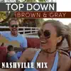 Top Down (Nashville Mix) - Single album lyrics, reviews, download