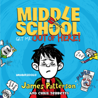 James Patterson - Middle School: Get Me Out of Here! artwork