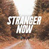 Stranger Now - Single, 2018