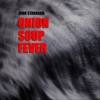 Onion Soup Fever