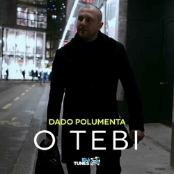 Dado Polumenta - O Tebi