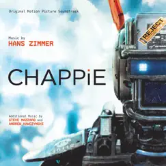 Chappie (Original Motion Picture Soundtrack) by Hans Zimmer, Steve Mazzaro & Andrew Kawczynski album reviews, ratings, credits