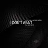 I Don't Want (feat. Sevenever) - Single album lyrics, reviews, download