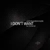 Stream & download I Don't Want (feat. Sevenever) - Single