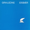 Eisbär by Grauzone iTunes Track 1