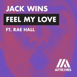 Jack wins - Feel My Love (feat. Rae Hall)