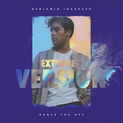 Dance You Off (Extended Version) - Single - Benjamin Ingrosso Dance You Off (Extended Version) - Single - Benjamin Ingrosso