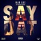 Say Dat (feat. GetRightSour) - Mar Lux lyrics