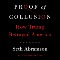 Seth Abramson - Proof of Collusion: How Trump Betrayed America (Unabridged) artwork
