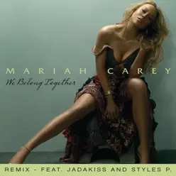 We Belong Together (Remix Featuring Jadakiss and Styles P.) - Single - Mariah Carey