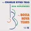 The Bossa Nova Years (feat. Ken Peplowski) album lyrics, reviews, download