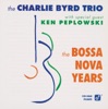 The Bossa Nova Years (feat. Ken Peplowski)