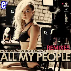 All My People (feat. Manilla Maniacs) [Remixes] - EP - Alexandra Stan
