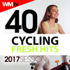 40 Cycling Fresh Hits 2017 Session (Unmixed Compilation for Fitness & Workout) - Various Artists