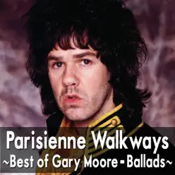 Parisienne Walkways: Best of Gary Moore - Gary Moore