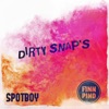 Dirty Snap's (feat. Spotboy) - Single