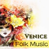 Venice Folk Music - Mardi Gras Italian Piano Songs, Background Tracks for Restaurants