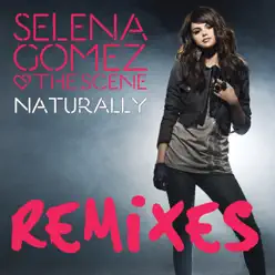 Naturally (Remix Bundle) - EP - Selena Gomez & The Scene