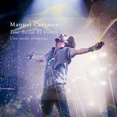 Tour Bailar El Viento (Una Noche Olímpica / En Directo) - Manuel Carrasco