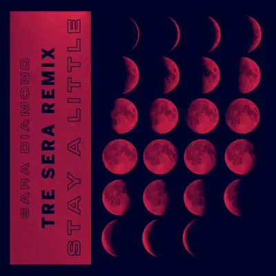 Stay a Little (Tre Sera Remix) - Single - Sara Diamond