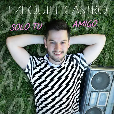 Sólo Tú Amigo - Single - Ezequiel Castro