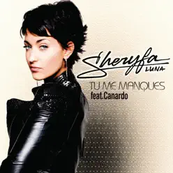 Tu me manques (Remix) [feat. Canardo] - Single - Sheryfa Luna