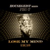 Lose My Mind 2k18 (Housegeist Meets Fec-T) - Single