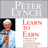Learn to Earn (Abridged) - Peter Lynch