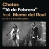 16 De Febrero (Chetes 20 Live) [feat. Meme Del Real] - Single