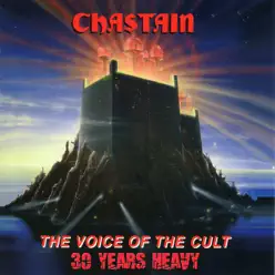 The Voice of the Cult: 30 Years Heavy (Remastered) - Chastain