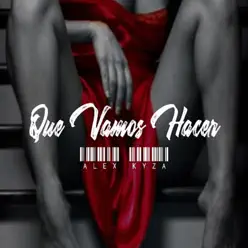 Que Vamos Hacer - Single - Alex Kyza Que Vamos Hacer - Single - Alex Kyza