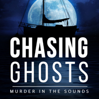 Chasing Ghosts: Murder In The Sounds podcast