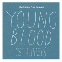 Young Blood (Stripped) - Single - The Naked and Famous