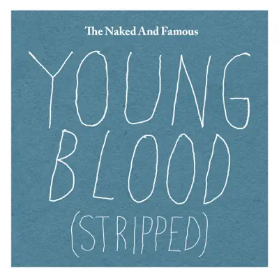 Young Blood (Stripped) - Single - The Naked and Famous