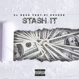 Stash It (feat. 21 Savage) - Single by VL Deck album reviews, ratings, credits