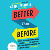 Gretchen Rubin - Better Than Before: Mastering the Habits of Our Everyday Lives (Unabridged) artwork