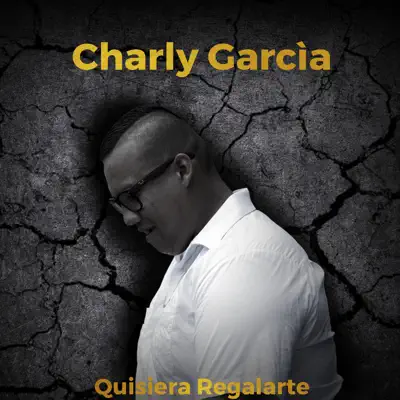 Quisiera Regalarte - Single - Charly García