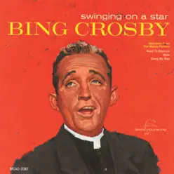 Swinging On a Star - Bing Crosby