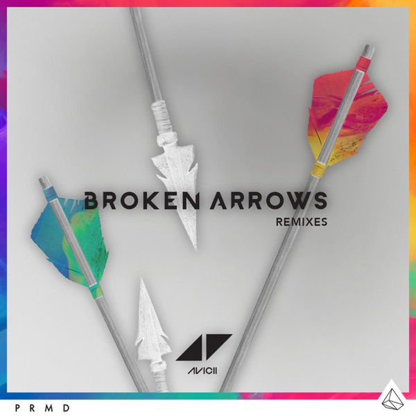 Broken Arrows (Remixes) - EP - Avicii
