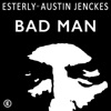 Bad Man (feat. Austin Jenckes) - Single