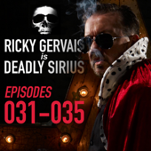 Ricky Gervais Is Deadly Sirius: Episodes 31-35 (Original Recording) - Ricky Gervais