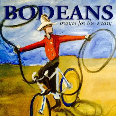 Prayer for the Weary - EP - Bodeans