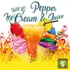 Stream & download Pepper Ice Cream and Juice - Single