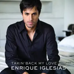 Takin' Back My Love (feat. Ciara) - EP - Enrique Iglesias