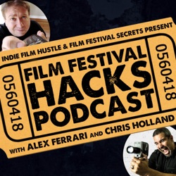 Film Festival Hacks Podcast: Filmmaking | Film School | Film Marketing | Independent Film | Sundance Film Festival | SXSW Film Festival