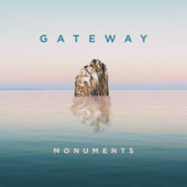 Monuments - Gateway Worship