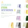 피아노 찬송가 A Piano for Hymns 2 album lyrics, reviews, download