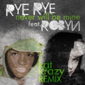 Never Will Be Mine (Kat Krazy Remix) [feat. Robyn] artwork