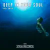 Deep in Your Soul - Single album lyrics, reviews, download